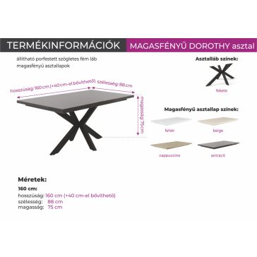 DOROTHY magasfényű asztal több színben