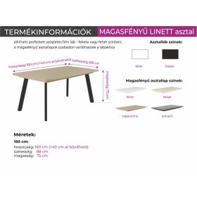 Linett magasfényű asztal több színben