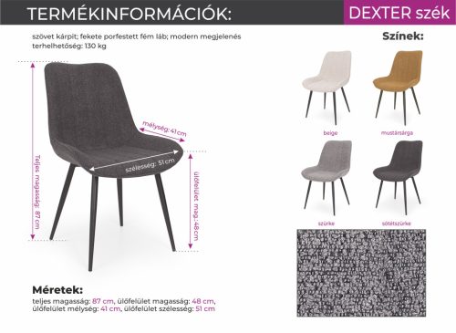 DEXTER buklé szövetes szék magasfényű  DOROTHY étkezőasztallal  - étkezőgarnitúra